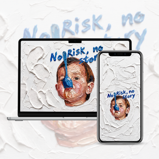 No Risk No Story Baby Edition — Painted Wallpaper (iPhone + Mac, 4K)